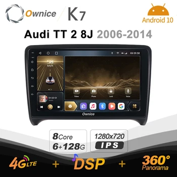 K7 Ownice 6 G+128G Android 10.0 avtoradia Za Audi TT 2 8J 2006 - 2014 Večpredstavnostna DVD Audio 4G LTE GPS Navi BT 360 5.0 Carplay